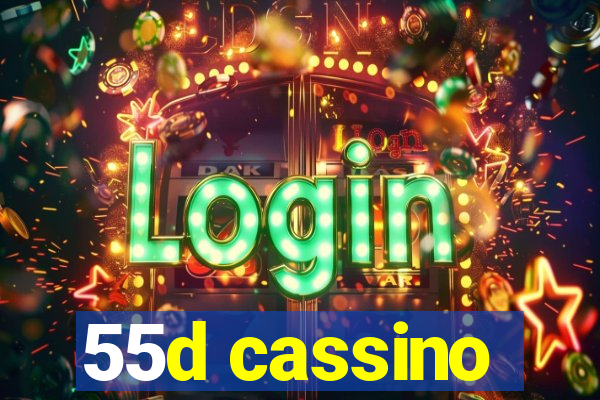 55d cassino